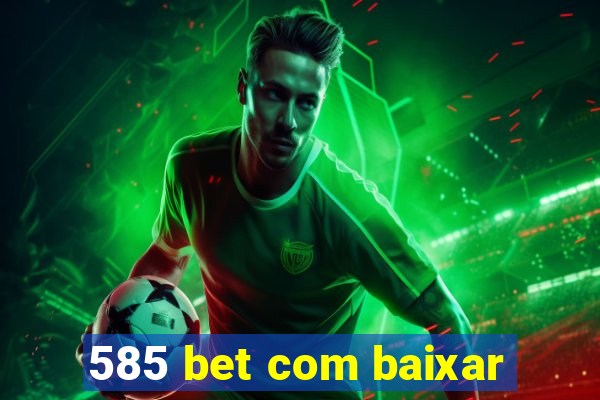 585 bet com baixar